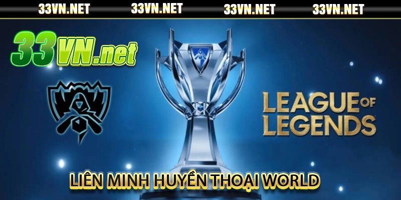 Liên Minh Huyền Thoại World
